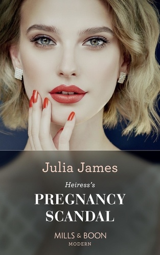 Julia James - Heiress's Pregnancy Scandal.