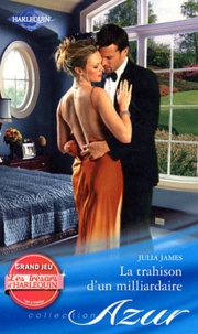 Julia James - La trahison d'un milliardaire.