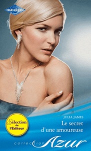 Julia James - Le secret d'une amoureuse.