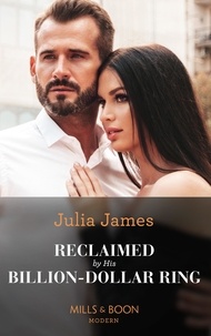 Julia James - Reclaimed By His Billion-Dollar Ring.