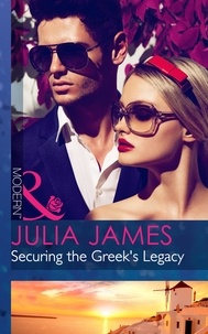 Julia James - Securing the Greek's Legacy.