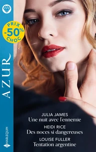 Une nuit avec l'ennemie ; Des noces si dangereuses ; Tentation argentine