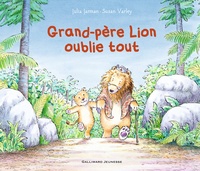 Julia Jarman et Susan Varley - Grand-père lion oublie tout.