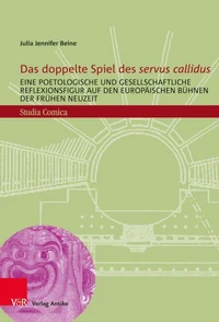 Das doppelte Spiel des "servus callidus"