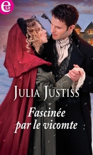 Julia Justiss - Fascinée par le vicomte.