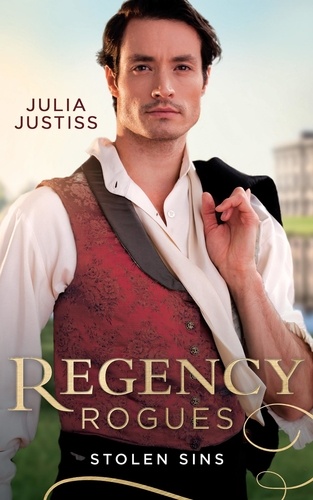 Julia Justiss - Regency Rogues: Stolen Sins - Forbidden Nights with the Viscount (Hadley's Hellions) / Stolen Encounters with the Duchess (Hadley's Hellions).