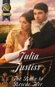 Julia Justiss - The Rake To Rescue Her.