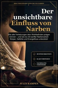 Der unsichtbare Einfluss von Narben
