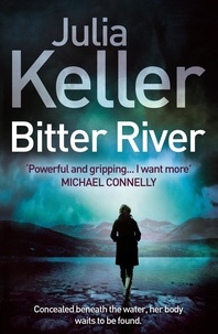 Julia Keller - Bitter River (Bell Elkins, Book 2) - An unputdownable murder mystery.
