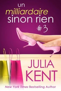 Un milliardaire sinon rien, tome 3