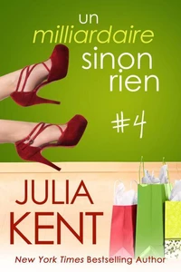 Un milliardaire sinon rien, tome 4