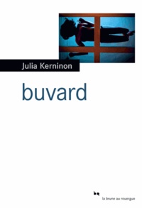 Julia Kerninon - Buvard.