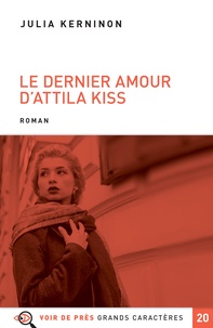 Julia Kerninon - Le dernier amour d'Attila Kiss.