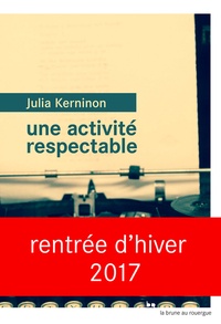 Julia Kerninon - Une activité respectable.