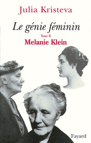 Le génie féminin Tome 2. Melanie Klein