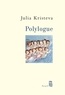 Julia Kristeva - Polylogue.