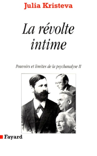 Julia Kristeva - Pouvoirs Et Limites De La Psychanalyse. Tome 2, La Revolte Intime (Discours Direct).