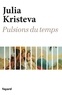 Julia Kristeva - Pulsions du temps.