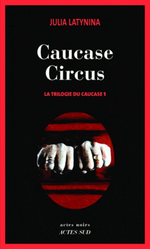 La trilogie du Caucase Tome 1 Caucase Circus