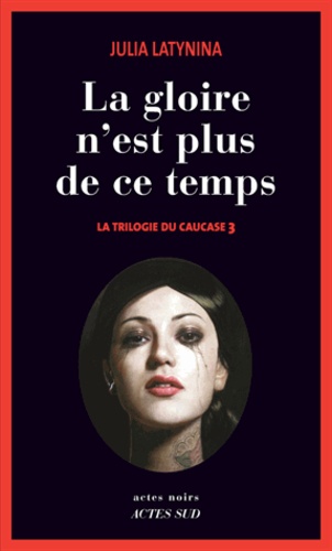 La trilogie du Caucase Tome 3 La gloire n'est plus de ce temps