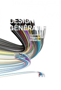 Julia Laub et Hartmut Bohnacker - Design génératif - Concevoir programmer visualiser.