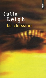 Julia Leigh - Le chasseur.