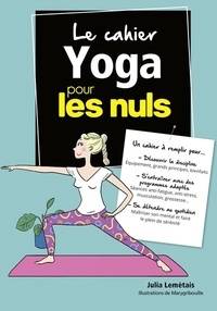 Julia Lemetais - Le cahier yoga pour les nuls.