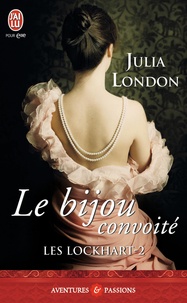 Julia London - Les Lockhart Tome 2 : Le bijou convoité.