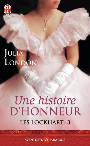 Julia London - Les Lockhart Tome 3 : Une histoire d'honneur.