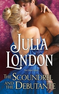 Julia London - The Scoundrel and the Debutante.