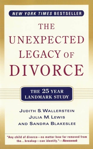 The Unexpected Legacy of Divorce. A 25 Year Landmark Study