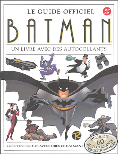 Julia March et Bob Kane - Batman - Le guide officiel, avec autocollants.