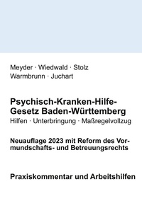 Julia Meyder et Achim Wiedwald - Psychisch-Kranken-Hilfe-Gesetz Baden-Württemberg - Praxiskommentar und Arbeitshilfen.