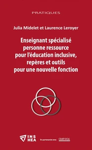 Enseignant spécialisé personne ressource pour l’éducation inclusive, repères et outils pour une nouvelle fonction