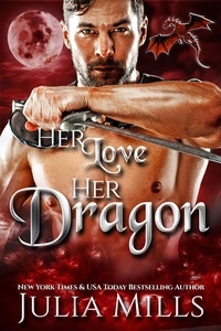  Julia Mills - Her Love, Her Dragon - Dragon Guard Series.