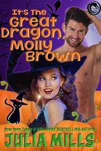  Julia Mills - It's the Great Dragon, Molly Brown - Dragon Guard Holiday Love Stories, #1.