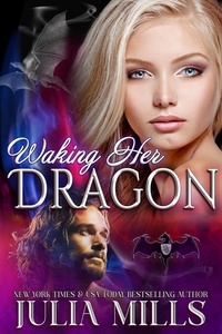 Julia Mills - Waking Her Dragon - Dragon Guard Series, #51.
