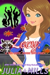  Julia Mills - Zoey: A 'Not-Quite' Zombie Love Story - The 'Not-Quite' Love Story Series, #3.