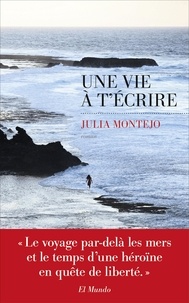 Julia Montejo - Une vie à t'ecrire.