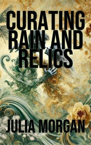 Curating Rain and Relics de Julia Morgan - ePub - Ebooks - Decitre