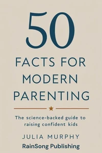 50 Facts for Modern Parenting