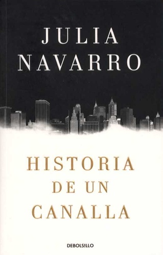 Julia Navarro - Historia de un canalla.