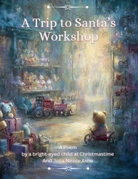 A Trip To Santa's Workshop Poem