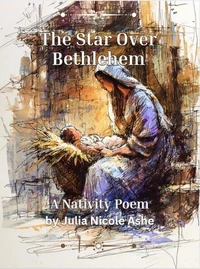 The Star Over Bethlehem: A Nativity Poem