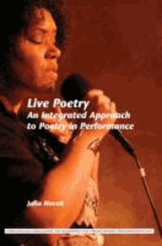 Julia Novak - Live Poetry: An Integrated Approach to Poetry in Performance.