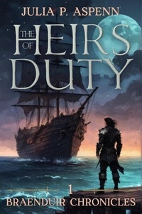 Téléchargements gratuits e-book The Heirs of Duty - Braenduir Chronicles, #1 par  RTF 9798227613059 (Litterature Francaise)