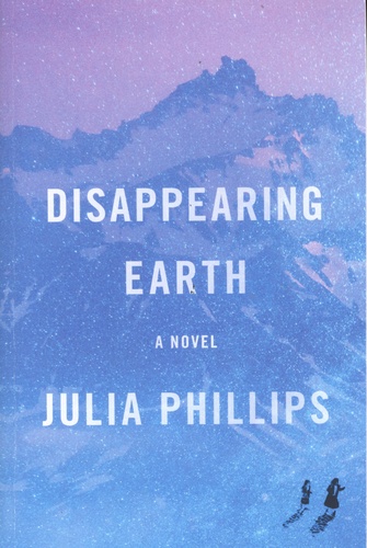 Julia Phillips - Disappearing Earth.
