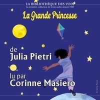 Téléchargez des livres gratuits pour ipad 3 La Grande Princesse (French Edition) FB2 ePub DJVU 3328140025347 par Julia Pietri, Corinne Masiero