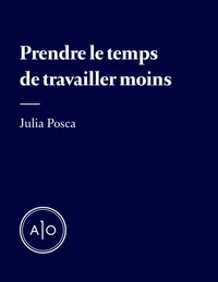 Prendre le temps de travailler moins