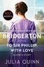 Julia Quinn - Bridgerton  : To sir Phillip, with love.